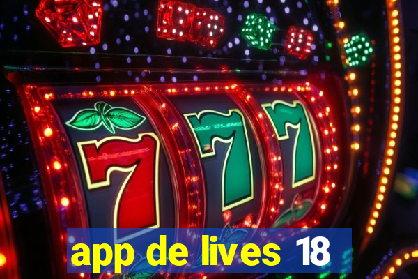 app de lives 18